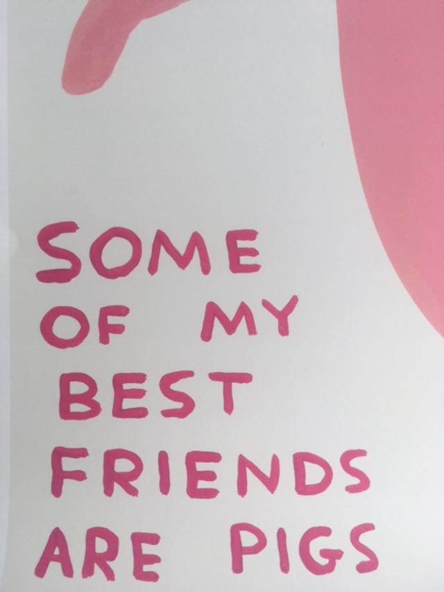 David Shrigley OBE (b 1968) ‘Some of My Best Friends Are Pigs’ Offset Lithograph, Edition, 2019