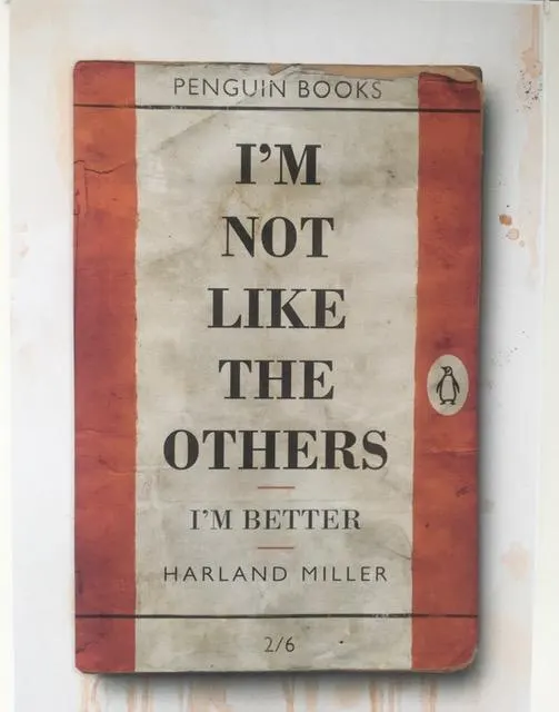 Harland Miller (b 1964) Penguin Classics ‘I’m Not Like All The Others’-I am Better, Clay print, 2024