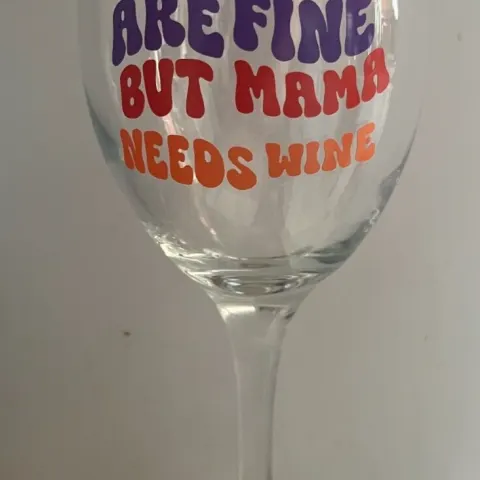 Roses are Fine but Mama Needs Wine Vinyl Decal Wine Glass Birthday